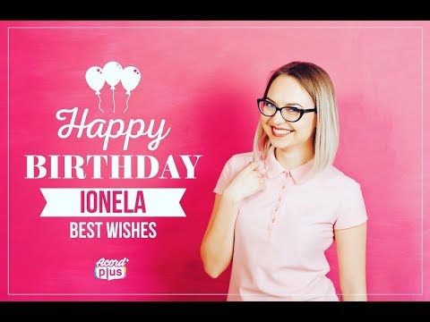 Happy birthday Ionela Mostovei!