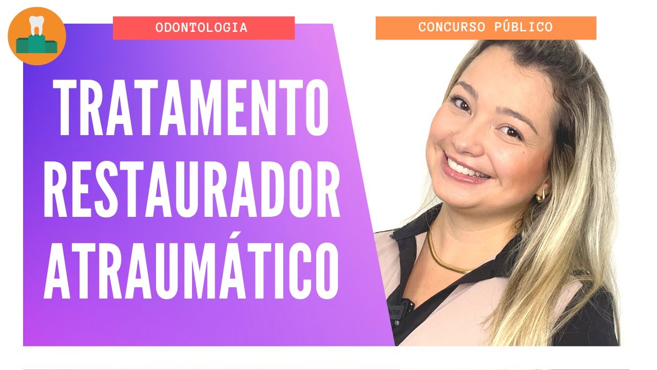 TRATAMENTO RESTAURADOR ATRAUMÁTICO