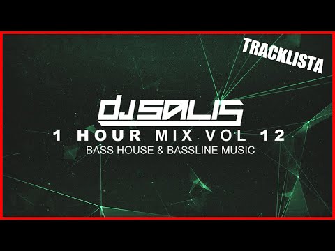 DJ SALIS - 1 HOUR MIX VOL 12 - BASS HOUSE & BASSLINE MUSIC