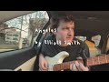 Angeles - Elliott Smith Cover In My Car