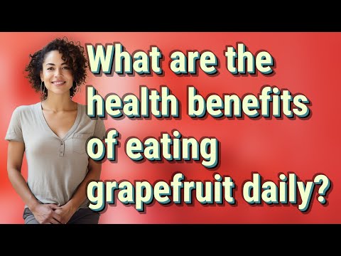 What are the health benefits of eating grapefruit daily?