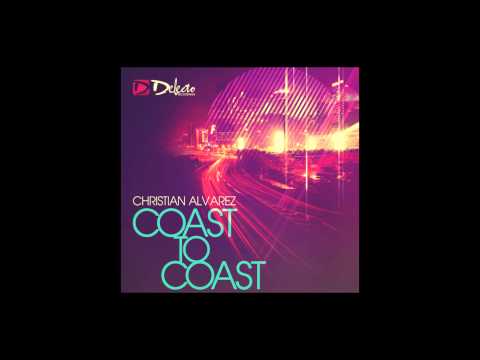 Christian Alvarez - Coast To Coast (Original Mix)