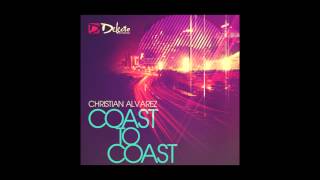 Christian Alvarez - Coast To Coast (Original Mix)