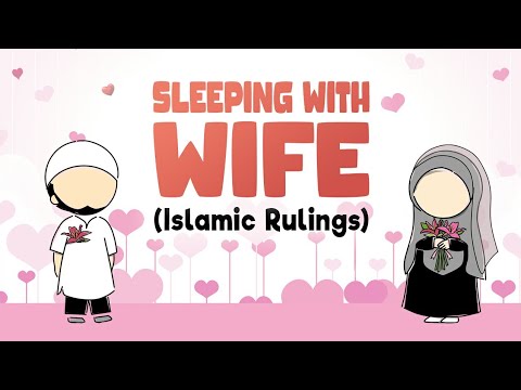 ISLAMIC WAY OF SLEEPING WITH YOUR WIFE