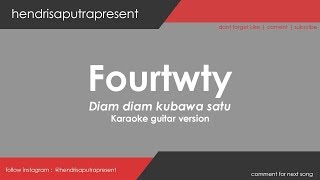 Download lagu FOURTWNTY - DIAM DIAM KUBAWA SATU KARAOKE LIRIK mp3 Download lagu FOURTWNTY - DIAM DIAM KUBAWA SATU KARAOKE LIRIK mp3