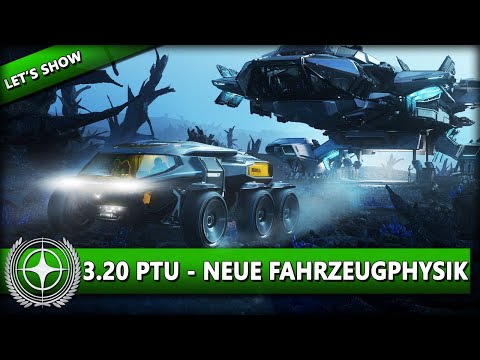 ALPHA 3.20 PTU - NEUE FAHRZEUG PHYSIK & NEUE BUNKER ⭐ STAR CITIZEN 3.20 [Let's Show] Deutsch/German