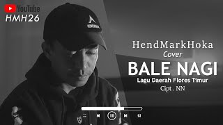 Download lagu BALE NAGI || Lagu Daerah Flores Timur NTT || HendMarkHoka_cover by request mp3 Download lagu BALE NAGI || Lagu Daerah Flores Timur NTT || HendMarkHoka_cover by request mp3