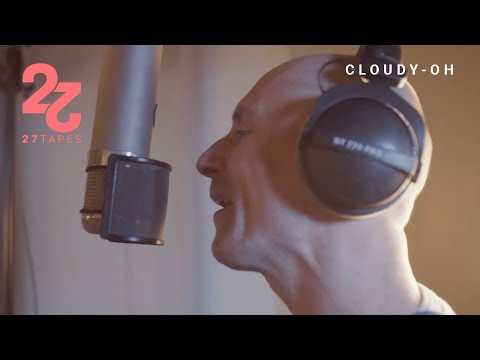 Cloudy-Oh - One More Time With Feeling (27Tapes Session)