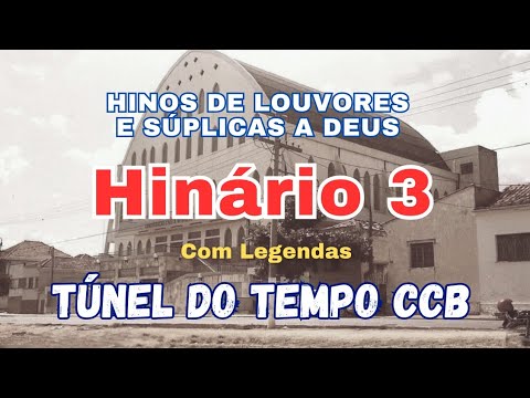 HINOS DE LOUVORES A DEUS  | Túnel do Tempo | CCB HINÁRIO 3  | Com Legendas