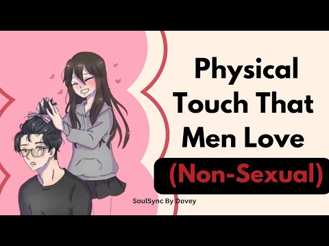 💖 Physical Touch That Men Love (Cute 💘) | non sexual