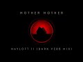 Mother Mother Hayloft II Dark Verb Mix