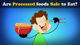 Are Processed foods Safe to Eat? + more videos  #a