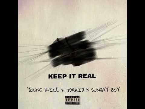YOUNG B-ICE ''KEEP IT REAL'' FT. JDAKID X SUNDAY BOY (AUDIO)