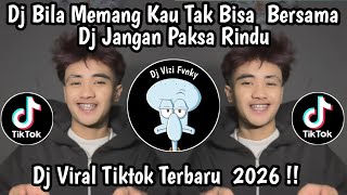 Download lagu DJ BILA MEMANG KAU TAK BISA BERSAMA || DJ JANGAN PAKSA RINDU TIKTOK TERBARU mp3