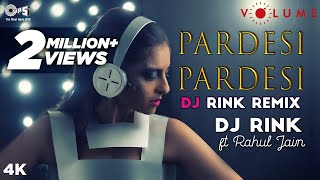 Pardesi Pardesi Remix By DJ Rink Featuring Rahul J