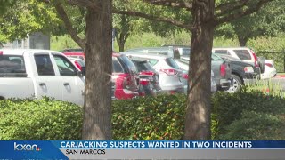 Carjacking suspects wanted in two San Marcos incidents