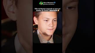 Filho do Neymar falando sobre ser jogador de futebol😯#shorts #futebol #neymar