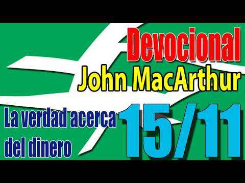 Devocional John MacArthur 15/11 - La verdad acerca del dinero