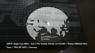 3MB Ft. Juan Atkins - Jazz Is The Teacher (Moritz von Oswald + Thomas Fehlmann Mix) (Tresor | 1992)