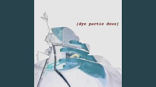 Dye ii Music Video
