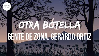 Gente de Zona, Gerardo Ortiz - Otra Botella (Letra/Lyrics)