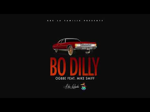 OgBbe - Bo Dilly (feat. Mike Smiff)
