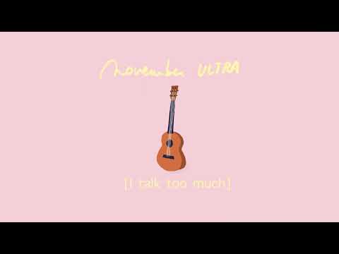I Talk Too Much - November Ultra