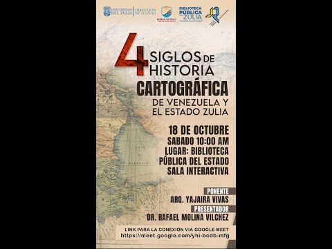 4 Siglos de Historia Cartográfica de Venezuela y el Estado  Zulia
