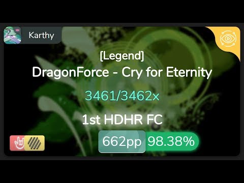 [CS6.5] Karthy | DragonForce - Cry for Eternity [Legend] 1st +HDHR FC 98.38% {#1 662pp FC} - osu!
