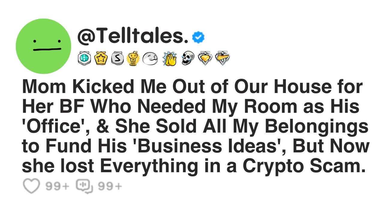 Mom Kicked Me Out of Our House for Her BF Who Needed My Room as His 'Office', & She Sold All My...