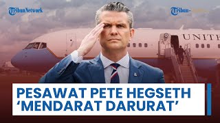 Pesawat yang Ditumpangi Menhan AS Pete Hegseth Mendarat Darurat di Inggris, Ada Retakan Kaca Depan