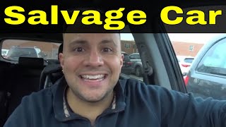 Should You Buy A Salvage Car-The Truth