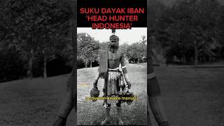 Download lagu Suku Dayak Iban, Head Hunter Indonesia yang Ditakuti Dunia #shorts mp3