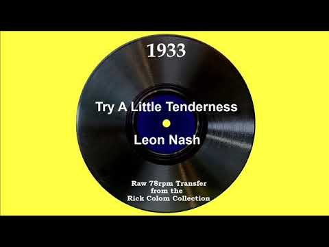 1933 Leon Nash - Try A Little Tenderness (Ben Gordon, vocal)