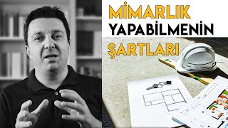 MİMARLIK YAPABİLMENİN Şartları Nelerdir? / Diploma Almak Yetmiyor / Mi