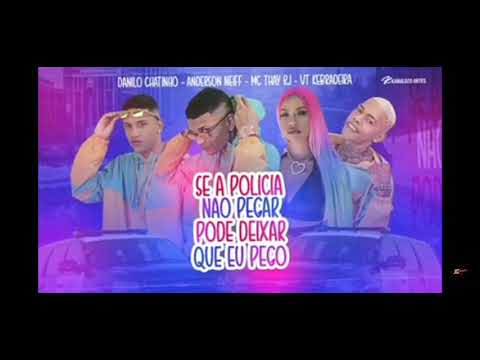 VT KEBRADEIRA É ANDERSON NEIFF É DANILO NEIFF, MC THAY RJ / SE A POLÍCIA NÃO PEGAR - BREGA FUNK 2021