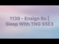 Sleep With Me 1139 Ensign Ro Sleep With TNG S5E3