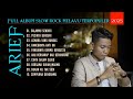Arief Full Album Lagu Terbaru Salahmu Sendiri