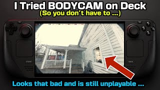 Steam Deck: BodyCam (I Played It - So You Don't Have To ...)