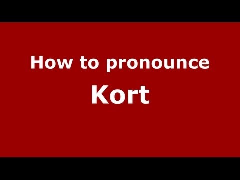 How to Pronounce Kort - PronounceNames.com