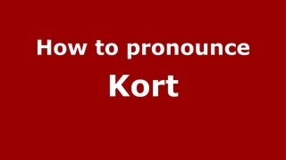 How to pronounce Kort