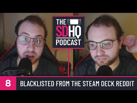 We Were Blacklisted From the Steam Deck Reddit - The SDHQ Podcast Episode 8