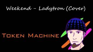 Weekend - Ladytron (Cover)