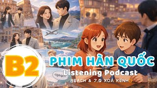 🎧 Luyện Nghe Tiếng Anh Level B2-  PHIM HÀN QUỐC -  | Listening English Podcast |🎯