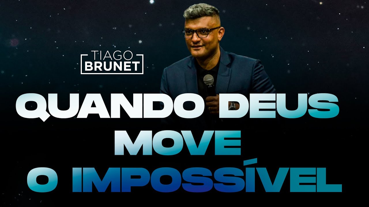 Quando Deus move o impossível | Tiago Brunet
