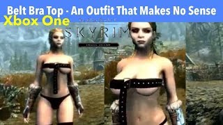 Skyrim SE Xbox One Mods|Belt Bra Top - An Outfit That Makes No Sense