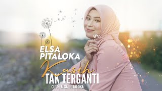 Download lagu KASIH TAK TERGANTI - ELSA PITALOKA [ MUSIC VIDEO ] mp3