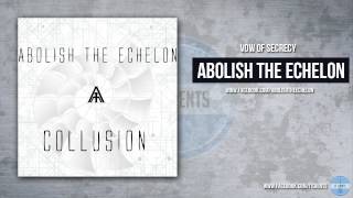Abolish The Echelon - Vow Of Secrecy