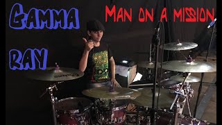 Gamma ray - Man on a mission Drum cover