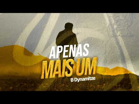 B-dynamitze - Apenas mais Um